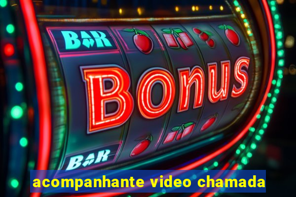 acompanhante video chamada